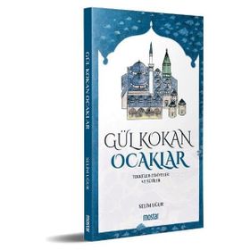 Gül Kokan Ocaklar Tekkeler Zaviyeler ve Sufiler Selim Uğur
