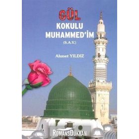 GÜL KOKULU MUHAMMED´IM (S.A.V.) - AHMET YILDIZ