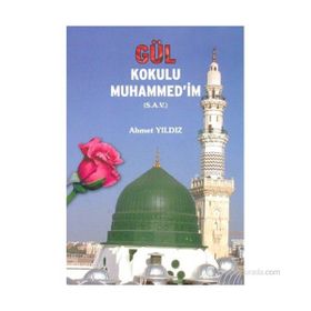 GÜL KOKULU MUHAMMED´IM (S.A.V.) - AHMET YILDIZ