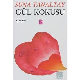 GÜL KOKUSU - SUNA TANALTAY