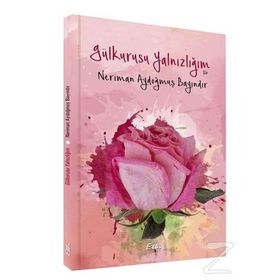 Gül Kurusu Yalnızlığım - Neriman Aydoğmuş