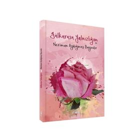 Gül Kurusu Yalnızlığım - Neriman Aydoğmuş