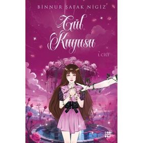 Gül Kuyusu 1 Binnur Şafak Nigiz