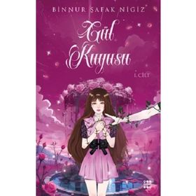 Gül Kuyusu 1 Binnur Şafak Nigiz