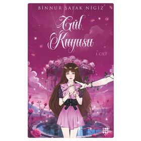 Gül Kuyusu 1 Binnur Şafak Nigiz
