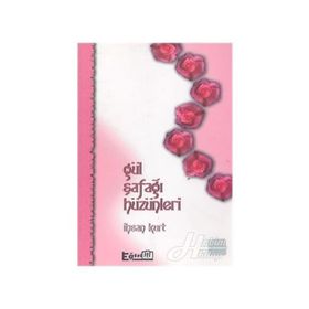 GÜL ŞAFAĞI HÜZÜNLERİ - İHSAN KURT