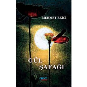 Gül Şafağı - Mehmet Ekici