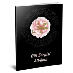 Gül Sergisi Albümü Karton Kapak - Hüseyin Kutlu