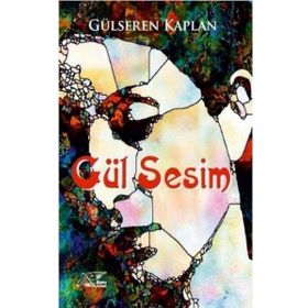 Gül Sesim - Gülseren Kaplan