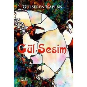 Gül Sesim - Gülseren Kaplan