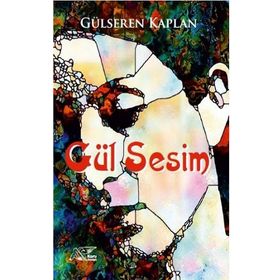 Gül Sesim - Gülseren Kaplan