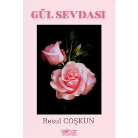 Gül Sevdası - Resul Coşkun
