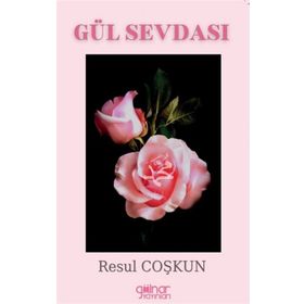 Gül Sevdası - Resul Coşkun