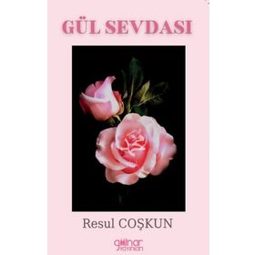 Gül Sevdası - Resul Coşkun