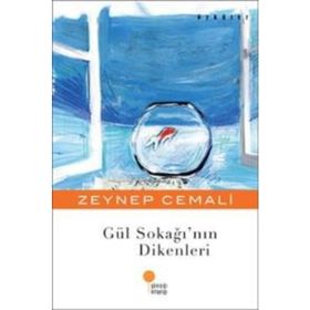 GÜL SOKAĞI'NIN DIKENLERI - ZEYNEP CEMALI