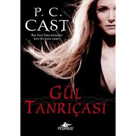GÜL TANRIÇASI TANRIÇA SERISI 4. KITAP - P. C. CAST