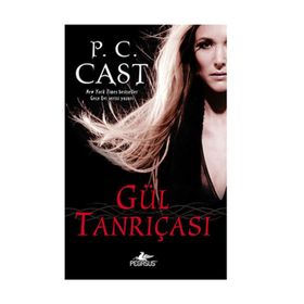 GÜL TANRIÇASI TANRIÇA SERISI 4. KITAP - P. C. CAST