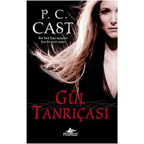 GÜL TANRIÇASI TANRIÇA SERISI 4. KITAP - P. C. CAST