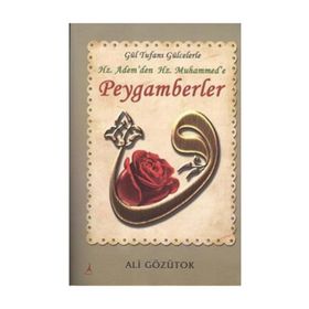 Gül Tufanı Gülcelerle Hz. Adem’den Hz. Muhammed’e Peygamberler - Ali Gözütok