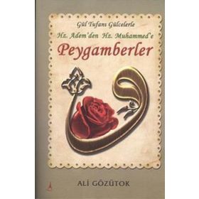 Gül Tufanı Gülcelerle Hz. Adem’den Hz. Muhammed’e Peygamberler - Ali Gözütok
