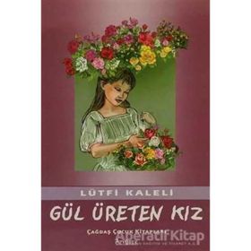 GÜL ÜRETEN KIZ - LÜTFİ KALELI