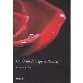 GÜL ÜSTÜNDE YAĞMUR DAMLASI - H. KERIM ECE