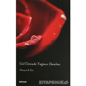 GÜL ÜSTÜNDE YAĞMUR DAMLASI - H. KERIM ECE
