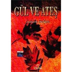 GÜL VE ATEŞ - SABIHA DOĞAN
