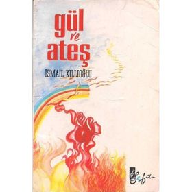 GÜL VE ATEŞ - SABIHA DOĞAN