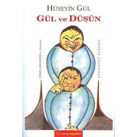 GÜL VE DÜŞÜN - HÜSEYİN GÜL