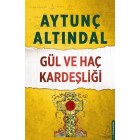 GÜL VE HAÇ KARDEŞLIĞI - AYTUNÇ ALTINDAL
