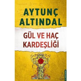 GÜL VE HAÇ KARDEŞLIĞI - AYTUNÇ ALTINDAL
