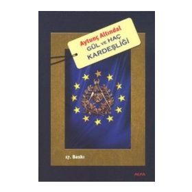 GÜL VE HAÇ KARDEŞLIĞI - AYTUNÇ ALTINDAL