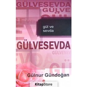 Gül ve Sevda - Gülnur Gündoğan