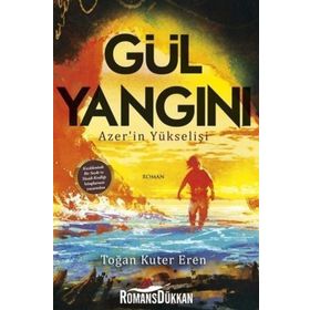 Gül Yangını-azer'in Yükselişi - Toğan Kuter Eren
