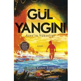 Gül Yangını-azer'in Yükselişi - Toğan Kuter Eren