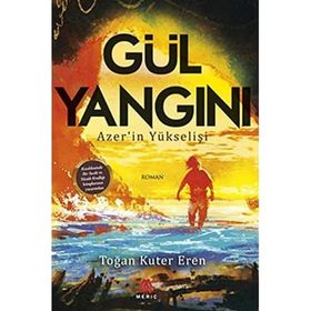 Gül Yangını-azer'in Yükselişi - Toğan Kuter Eren