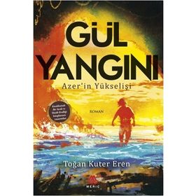 Gül Yangını-azer'in Yükselişi - Toğan Kuter Eren