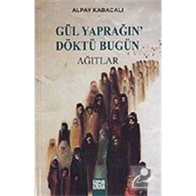 GÜL YAPRAĞIN' DÖKTÜ BUGÜN - ALPAY KABACALI