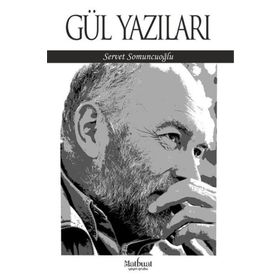 Gül Yazıları - Servet Somuncuoğlu