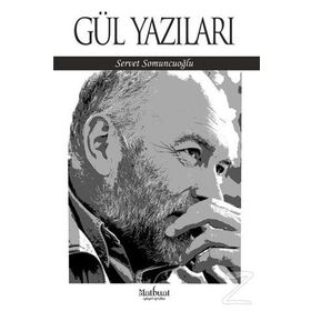 Gül Yazıları - Servet Somuncuoğlu