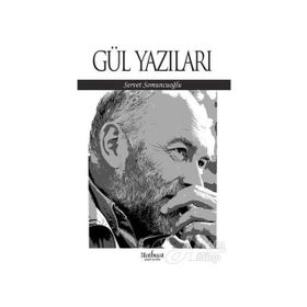 Gül Yazıları - Servet Somuncuoğlu