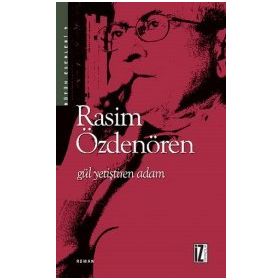 GÜL YETİŞTİREN ADAM RASIM ÖZDENÖREN - MEHMET NEZIR ERYARSOY