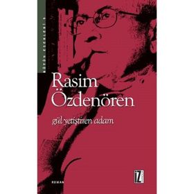 GÜL YETİŞTİREN ADAM RASIM ÖZDENÖREN - MEHMET NEZIR ERYARSOY