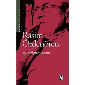 GÜL YETİŞTİREN ADAM - RASIM ÖZDENÖREN
