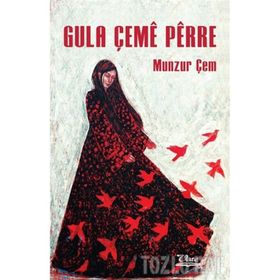 GULA ÇEME PERRE - MUNZUR ÇEM