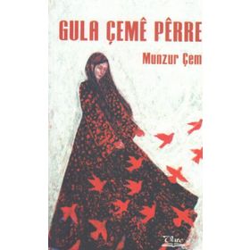 GULA ÇEME PERRE - MUNZUR ÇEM