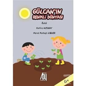 Gülcan'ın Renkli Dünyası - Meral Kutluğ İlsever