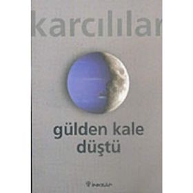 GÜLDEN KALE DÜŞTÜ - AHMET KARCILILAR
