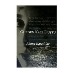 GÜLDEN KALE DÜŞTÜ - AHMET KARCILILAR